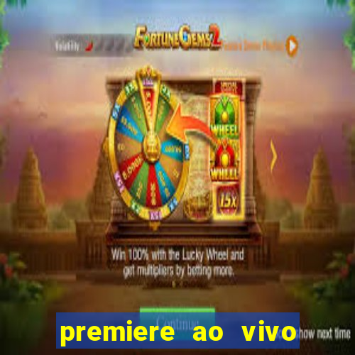 premiere ao vivo em hd